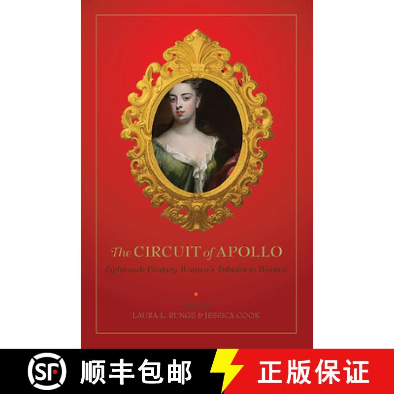 【2-3周达】The Circuit of Apollo: Eighteenth-Century Women's Tributes to Women [9781644530047]