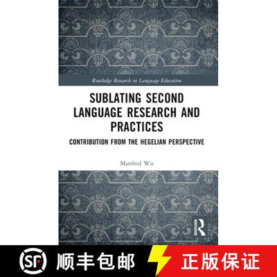 【3-4周达】Sublating Second Language Research and Practices: Contribution from the Hegelian Perspective [9781032444499]