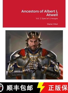 【3-4周达】Ancestors of Albert L Atwell: Vol. 2 Special Lineages [9781312562202]