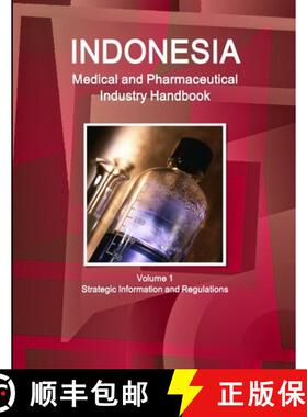 【3-4周达】Indonesia Medical and Pharmaceutical Industry Handbook Volume 1 Strategic Information and ... [9781329838246]