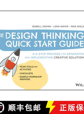 【3-4周达】The Design Thinking Quick Start Guide: A 6-Step Process For Generating And Implementing Cr... [9781119679899]