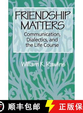 【3-4周达】Friendship Matters: Communication, Dialectics and the Life Course [9780202304045]