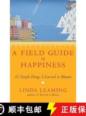 【2-3周达】Field Guide to Happiness: What I Learned in Bhutan about Living, Loving and Waking Up [9781781802854]