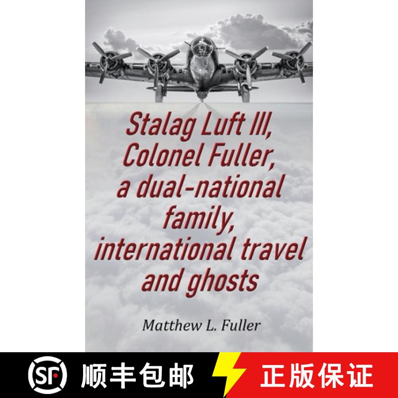 【3-4周达】Stalag Luft III, Colonel Fuller, a dual-national family, international travel and ghosts [9781917293617]