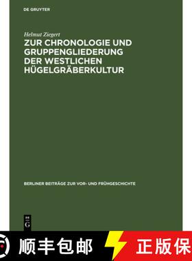 【3-4周达】Zur Chronologie Und Gruppengliederung Der Westlichen Hügelgräberkultur [9783110004793]