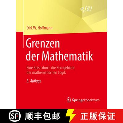 【3-4周达】Grenzen der Mathematik: Eine Reise durch die Kerngebiete der mathematischen Logik (3. Aufl... [9783662566169]