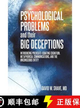 【3-4周达】Psychological Problems and Their Big Deceptions: Introducing Predicate-Equating Cognition,... [9781627342438]