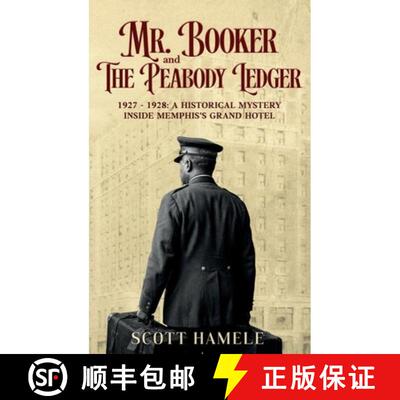 【3-4周达】精装 Mr. Booker and The Peabody Ledger: 1927 - 1928: A Historical Mystery Inside Memphis's... [9798295763946]