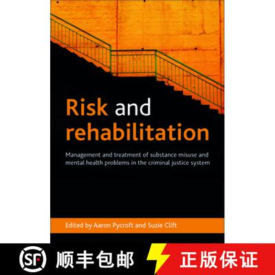 【2-3周达】精装 Risk and Rehabilitation – Management and Treatment  of Substance Misuse and Mental H... [9781447300205]