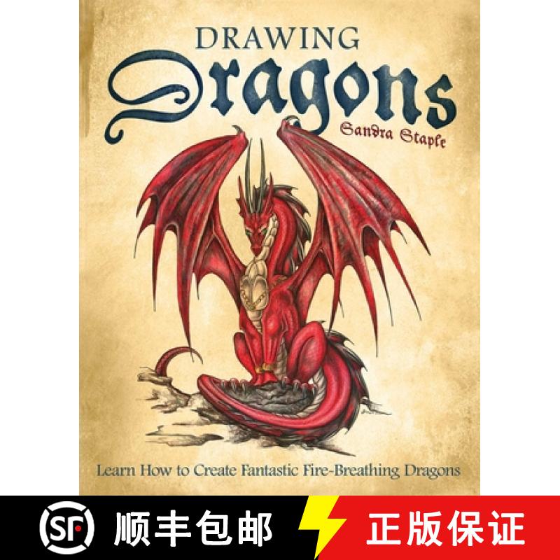 【3-4周达】Drawing Dragons: Learn How to Create Fantastic Fire-Breathing Dragons [9781569756416]