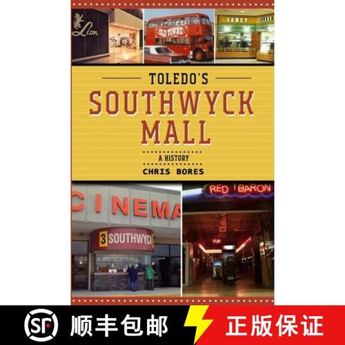【3-4周达】Toledo's Southwyck Mall: A History [9781300837350]