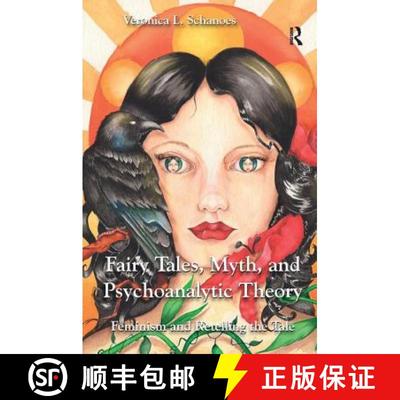 【3-4周达】Fairy Tales, Myth, and Psychoanalytic Theory : Feminism and Retelling the Tale [9781409450443]