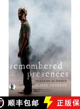 【3-4周达】Remembered Presences: responses to theatre [9781760622121]