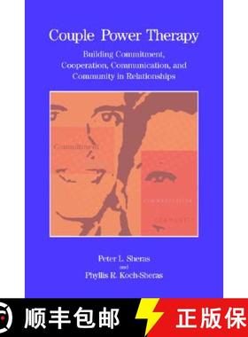 【3-4周达】Couple Power Therapy: Building Commitment, Cooperation, Communication, and Community in Re... [9781591472353]