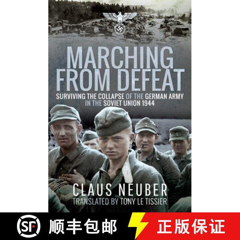 【3-4周达】Marching from Defeat: Surviving the Collapse of the German Army in the Soviet Union, 1944 [9781399000031]