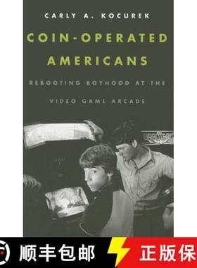【3-4周达】Coin-Operated Americans: Rebooting Boyhood at the Video Game Arcade [9780816691821]