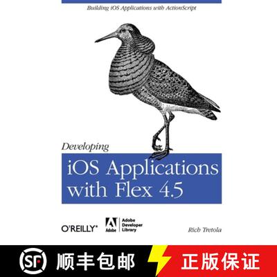 【3-4周达】Developing IOS Applications with Flex 4.5: Building IOS Applications with ActionScript [9781449308360]