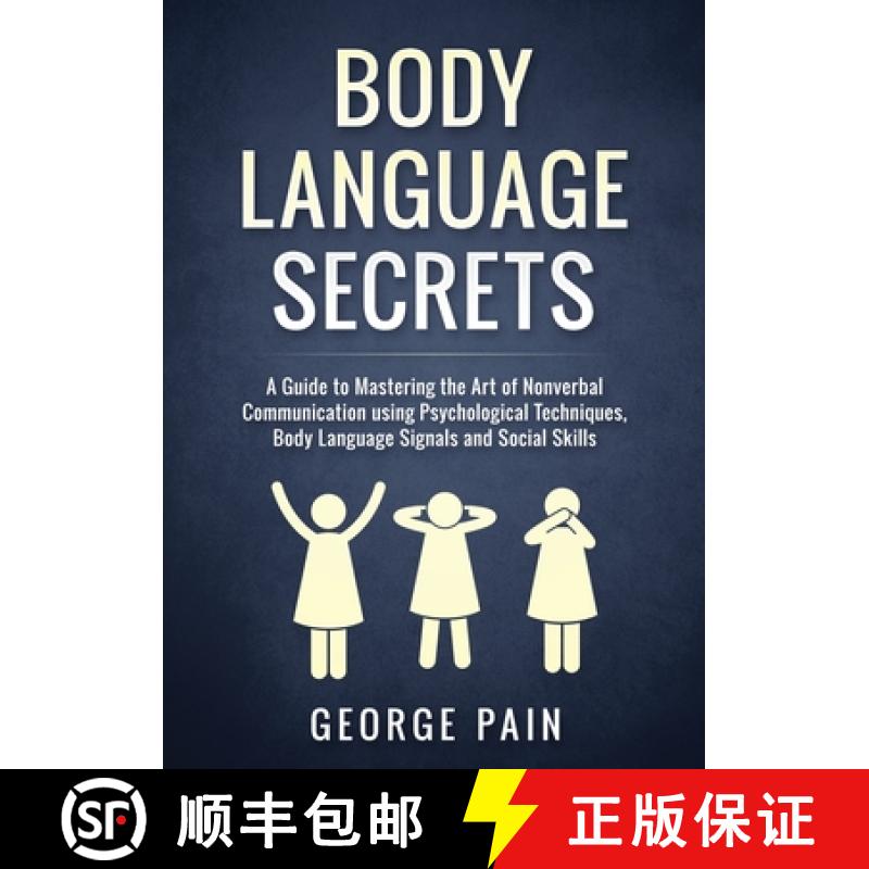 【3-4周达】Body Language Secrets: A Guide to Mastering the Art of Nonverbal Communication using Psych... [9781922300263]