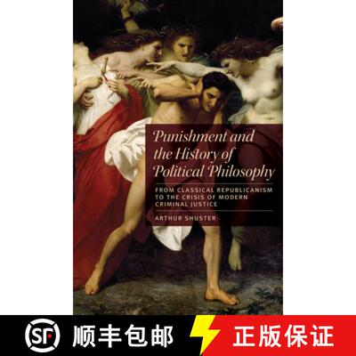 【3-4周达】Punishment and the History of Political Philosophy : From Classical Republicanism to the  ... [9781442647282]