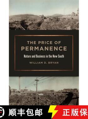 【3-4周达】The Price of Permanence: Nature and Business in the New South [9780820358789]