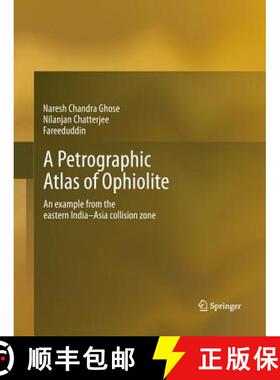 【3-4周达】A Petrographic Atlas of Ophiolite : An example from the eastern India-Asia collision zone [9788132234920]