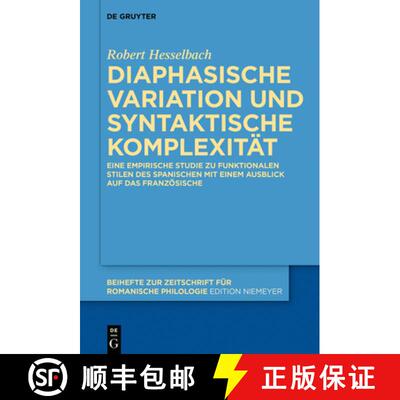 【3-4周达】精装 Diaphasische Variation Und Syntaktische Komplexitat: Eine Empirische Studie Zu Funkti... [9783110588828]