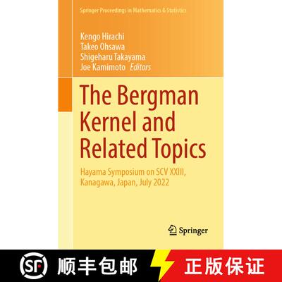 【3-4周达】精装 The Bergman Kernel and Related Topics: Hayama Symposium on SCV XXIII, Kanagawa, Japan... [9789819995059]