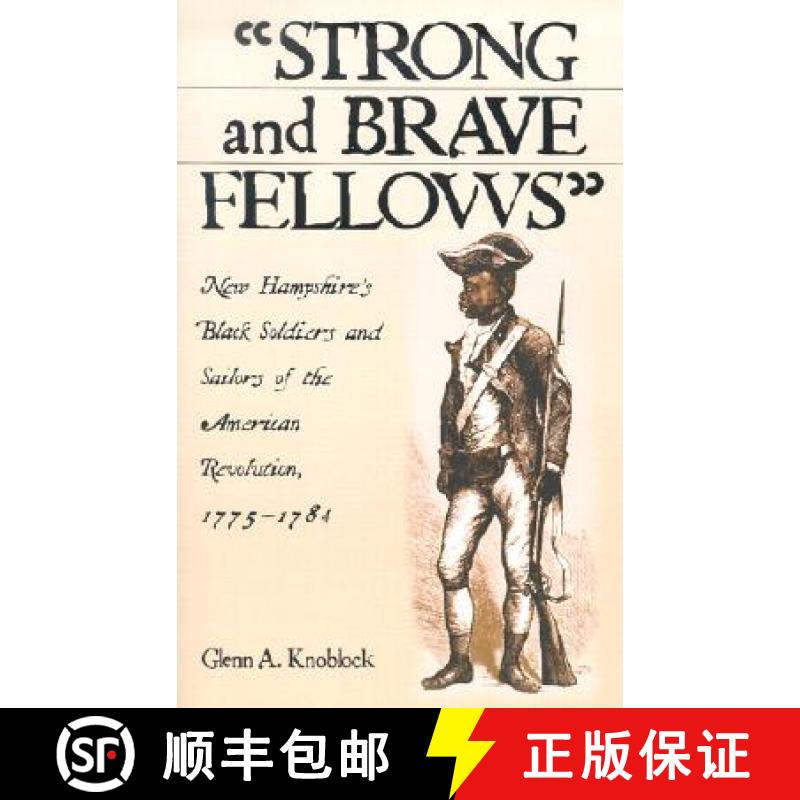 【3-4周达】Strong and Brave Fellows : New Hampshire's Black Soldiers and Sailors of the American Revo... [9780786415489]