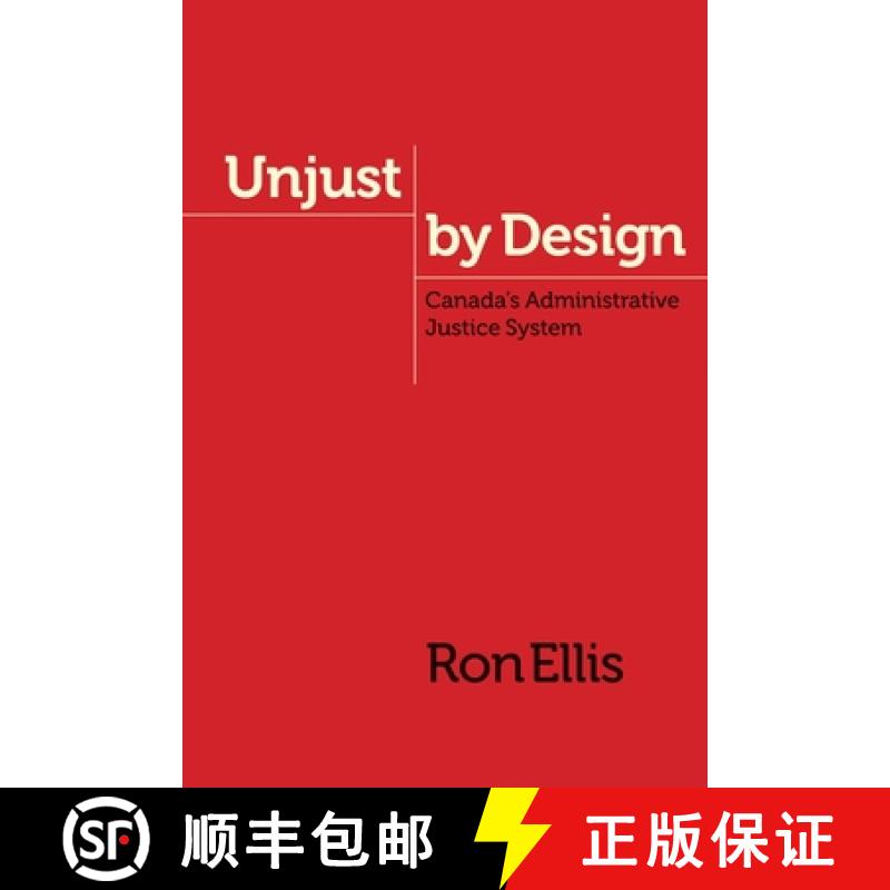 【3-4周达】Unjust by Design: Canada's Administrative Justice System [9780774824774]