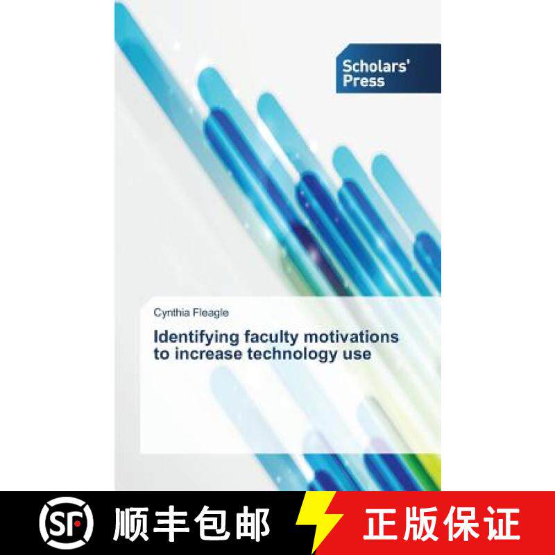 预订 Identifying faculty motivations to increase technology use [9783639708615]
