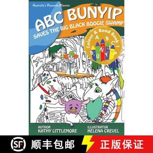 【3-4周达】ABC Bunyip Saves the Big Black Boogie Swamp: ABC Bunyip Colour and Read Book 1 [9780994245212]