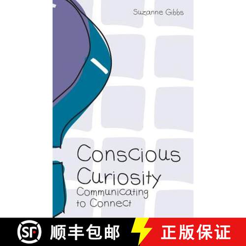 【3-4周达】Conscious Curiosity: Communicating to Connect [9780692340875]