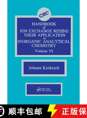 【3-4周达】CRC Handbook of Ion Exchange Resins, Volume VI: Their Application to Inorganic Analytical ... [9780849331961]