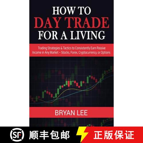 现货 How to Day Trade for a Living: Trading Strategies & Tactics to Consistently Earn Passive Income ... [9781087863986]