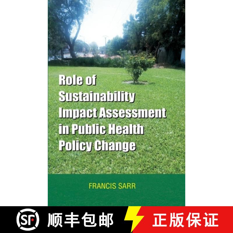 【2-3周达】Role of Sustainability Impact Assessment in Public Health Policy Change [9789983946062]