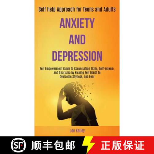 【3-4周达】Anxiety and Depression: Self Empowerment Guide to Conversation Skills, Self-esteem, and Ch... [9781989920435]