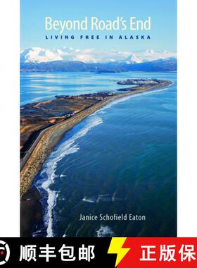 【3-4周达】Beyond Road's End: Living Free in Alaska [9780882407548]