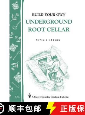 【3-4周达】Build Your Own Underground Root Cellar: Storey's Country Wisdom Bulletin A.76 [9780882662909]