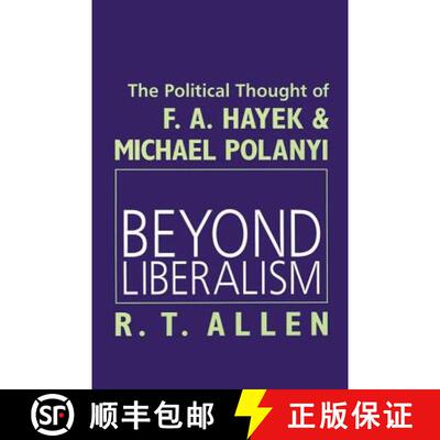 【3-4周达】Beyond Liberalism: The Political Thought of F. A. HAYEK & MICHAEL POLANYI [9781560003557]