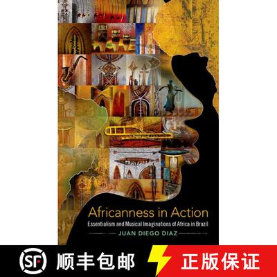 【3-4周达】Africanness in Action: Essentialism and Musical Imaginations of Africa in Brazil [9780197549551]