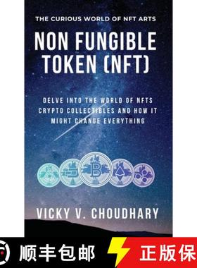 预订 Non Fungible Token (NFT): Delve Into The World of NFTs Crypto Collectibles And How It Might Chan... [9789356360778]