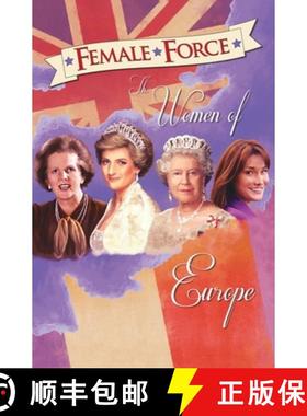 【3-4周达】Female Force: Women of Europe: Queen Elizabeth II, Carla Bruni-Sarkozy, Margaret Thatcher ... [9781955712477]