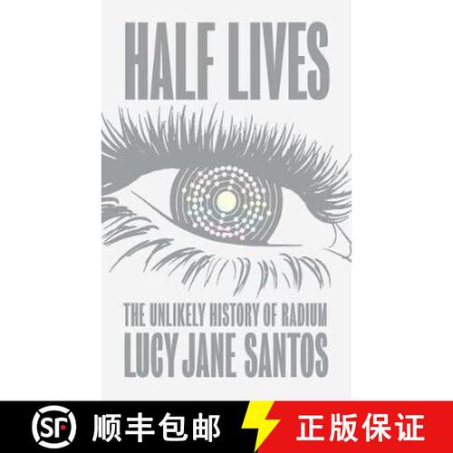 【3-4周达】精装 Half Lives: The Unlikely History of Radium [9781785786075]