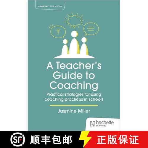 【3-4周达】A Teacher's Guide to Coaching: Practical Strategies for Using Coaching Practices in Schools [9781915261403]