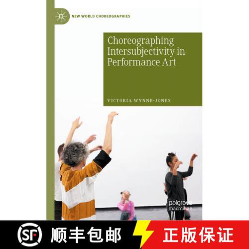 【3-4周达】精装 Choreographing Intersubjectivity in Performance Art [9783030405847]