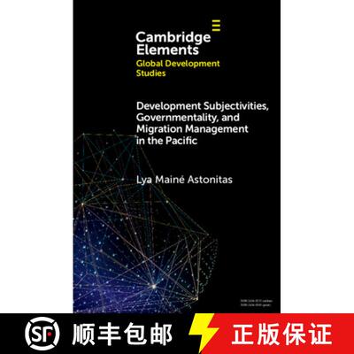 【3-4周达】Development Subjectivities, Governmentality, and Migration Management in the Pacific [9781009400251]