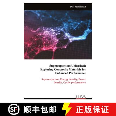 【3-4周达】Supercapacitors Unleashed: Exploring Composite Materials for Enhanced Performance [9789999329804]