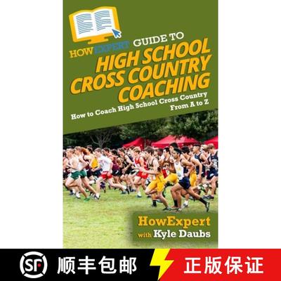 【3-4周达】HowExpert Guide to High School Cross Country Coaching: How to Coach High School Cross Coun... [9781647588816]