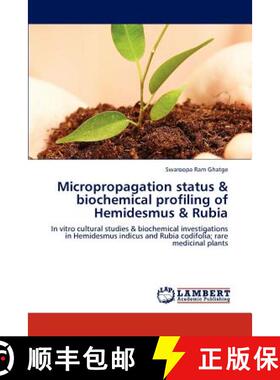 预订 Micropropagation status & biochemical profiling of Hemidesmus & Rubia [9783846503263]