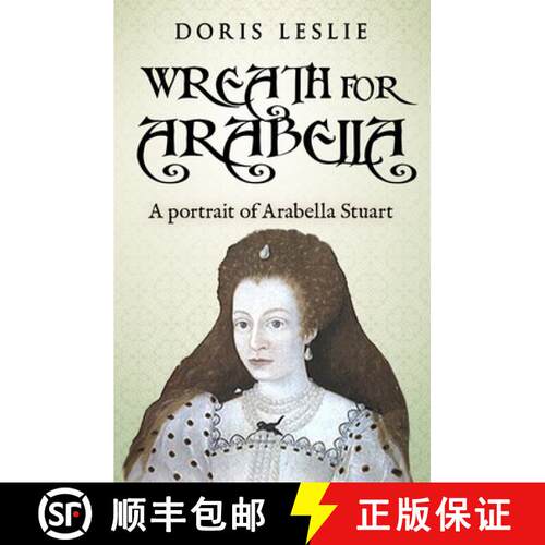 【3-4周达】Wreath For Arabella: A portrait of Arabella Stuart [9780854954155]